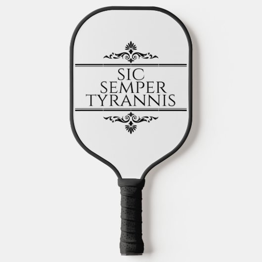 Sic Semper Tyrannis Pickleball Schläger (Vorderseite)