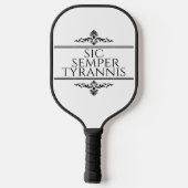 Sic Semper Tyrannis Pickleball Schläger (Rückseite)