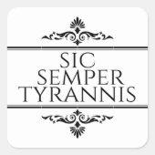 Sic Semper Tyrannis Quadratischer Aufkleber (Vorderseite)