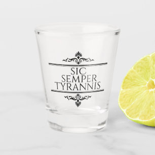 Sic Semper Tyrannis Schnapsglas