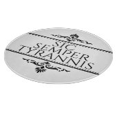 Sic Semper Tyrannis Schneidebrett (Ecke)