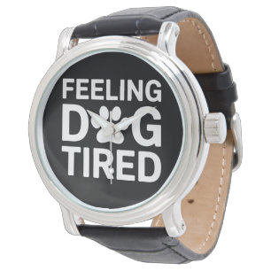 Sich hundemüde fühlen armbanduhr