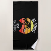 Sich nicht lehren - Funny Summer Teacher Strandtuch (Vorderseite)