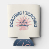 Sich nicht lehren lustige Lehrer Sommerpause Dosenkühler (Rückseite)