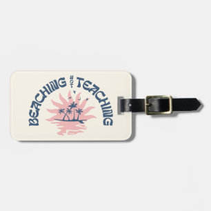 Sich nicht lehren lustige Lehrer Sommerpause Gepäckanhänger