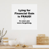 Sich um finanzielle Gewinne zu bemühen ist FRAUD! Poster (Küche)