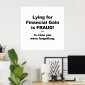 Sich um finanzielle Gewinne zu bemühen ist FRAUD! Poster (Heimbüro)