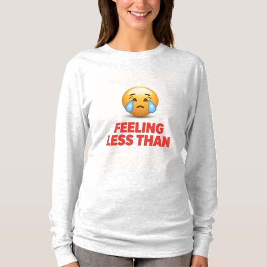 Sich weniger fühlen als T-Shirt (Vorderseite)