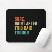 Sicher direkt nach diesem Raid Hart - Lustiges Vid Mousepad (Mit Mouse)