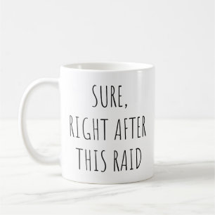 Sicher direkt nach diesem Raid Lustiger Gamer Kaffeetasse