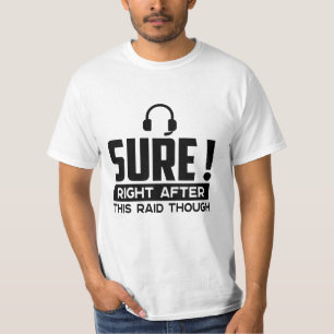 Sicher direkt nach diesem Raid, lustiges Gaming T-Shirt