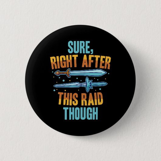 Sicher direkt nach diesem Raid-RPG-Videospiel Game Button (Vorderseite)