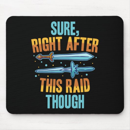 Sicher direkt nach diesem Raid Rpg Videospiele Gam Mousepad (Vorne)