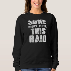 Sicher gleich nach diesem Raid, aber Raglan Sweatshirt