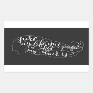 Sicher ist mein Leben nicht perfekt, aber mein Haa Rechteckiger Aufkleber