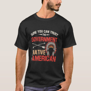 Sicher Kannst Du Der Regierung Vertrauen Frag Ein  T-Shirt