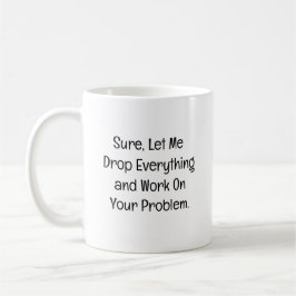 Sicher, lass mich alles fallen lassen kaffeetasse