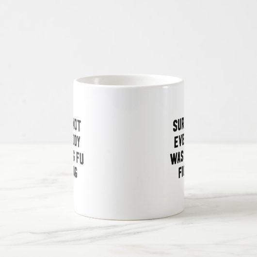 Sicher war nicht jeder kung fu Fighting Kaffeetasse (Mittel)