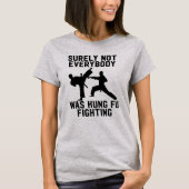 Sicher war nicht jeder kung fu Fighting T-Shirt (Vorderseite)
