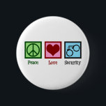 Sicherheit der Lieben Button<br><div class="desc">Sicherheit der Liebe des Friedens Ein cooler Wachmann oder Offiziersgeschenk für jemanden in der Privatpolizei eines Unternehmens oder Unternehmens, das über ein Friedenszeichen, ein Herz und zwei Handschellen verfügt.</div>