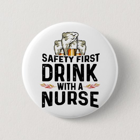 Sicherheit Erste Drink Bier Drinker Nurse National Button (Vorderseite)