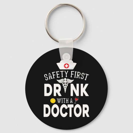 Sicherheit Erstes Trinken von Wein mit einem Arzt Schlüsselanhänger (Vorderseite)