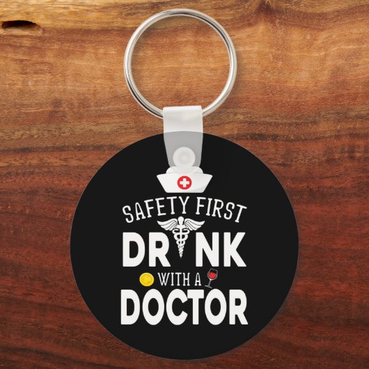 Sicherheit Erstes Trinken von Wein mit einem Arzt  Schlüsselanhänger (Vorderseite)