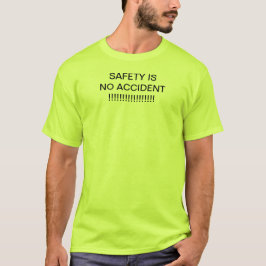 SICHERHEIT IST KEIN UNFALL!!!!!!!!!!!!!!!!!! T-Shirt
