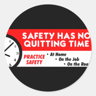 Sicherheit kennt keine Quitting-Zeit Runder Aufkleber