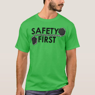 Sicherheit zuerst (Sicherheitsdraht) T-Shirt