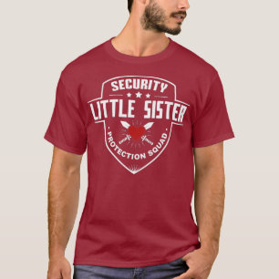 Sicherheits-Schutztrupp Kleine Schwester - Lustig T-Shirt