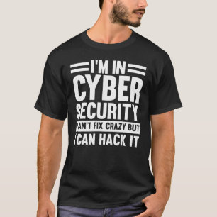 Sicherheitsexperten für Cybersicherheit T-Shirt