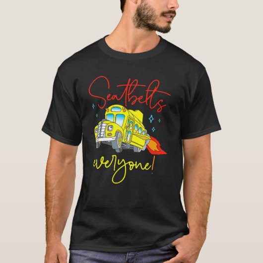 Sicherheitsgurte für jeden Magic School Bus Fahrer T-Shirt (Vorderseite)
