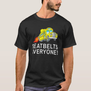 Sicherheitsgurte für jeden Magic School-Busfahrer T-Shirt