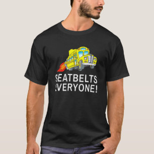 Sicherheitsgurte für jeden Magic School-Busfahrer T-Shirt