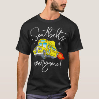 Sicherheitsgurte Jeder Funny Magic School Busfahre T-Shirt