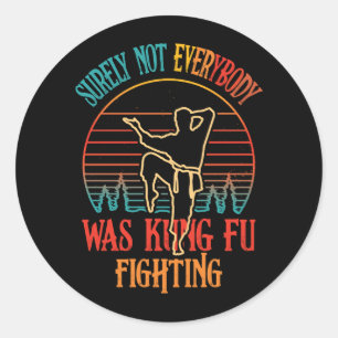 Sicherlich hat nicht jeder Kung Fu Kämpfe im Vinta Runder Aufkleber