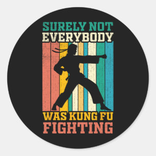 Sicherlich kämpfte nicht jeder im Kung Fu-Kampf Vi Runder Aufkleber