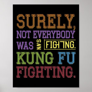 Sicherlich kämpfte nicht jeder Kung Fu Karate F Poster