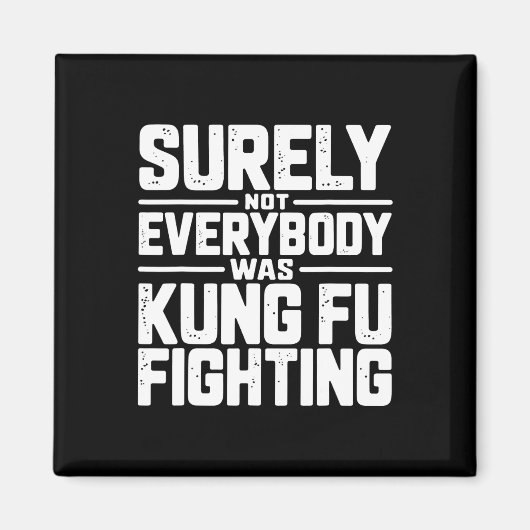 Sicherlich kämpfte nicht jeder Kung Fu Karate M Magnet (Vorne)