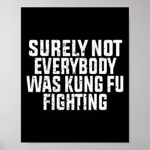 Sicherlich kämpfte nicht jeder Kung Fu  Poster