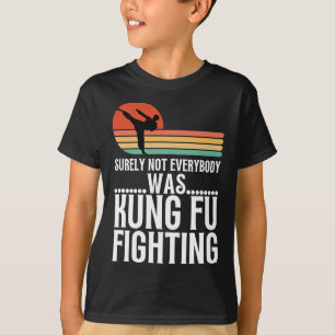 Sicherlich kämpfte nicht jeder lustig Kung Fu T-Shirt