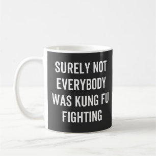 Sicherlich kämpften nicht alle gegen Kung Fu Kaffeetasse