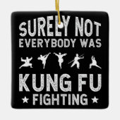 Sicherlich kämpften nicht alle gegen Kung Fu Keramikornament (Vorderseite)