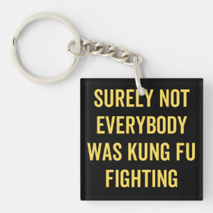 Sicherlich kämpften nicht alle gegen Kung Fu Schlüsselanhänger