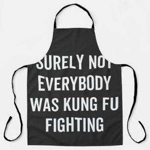 Sicherlich kämpften nicht alle gegen Kung Fu Schürze