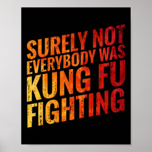Sicherlich War Nicht Jedes Kung Fu Im Kampf Gegen Poster
