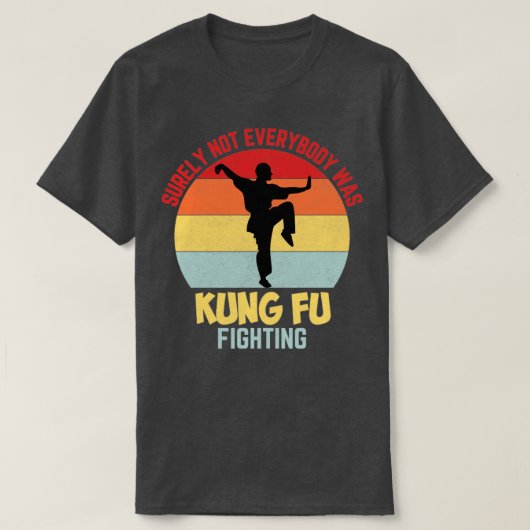 Sicherlich waren nicht alle Kung-Fu-Kämpfe T-Shirt (Design vorne)