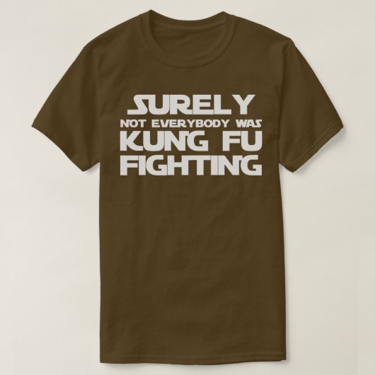 Sicherlich waren nicht alle Kung-Fu-Kämpfer gegen T-Shirt (Design vorne)