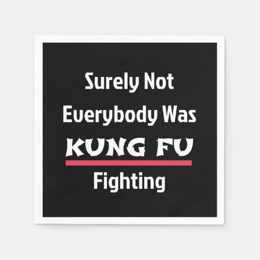 Sicherlich waren nicht alle KUNG FU-Kämpfer Serviette (Vorderseite)